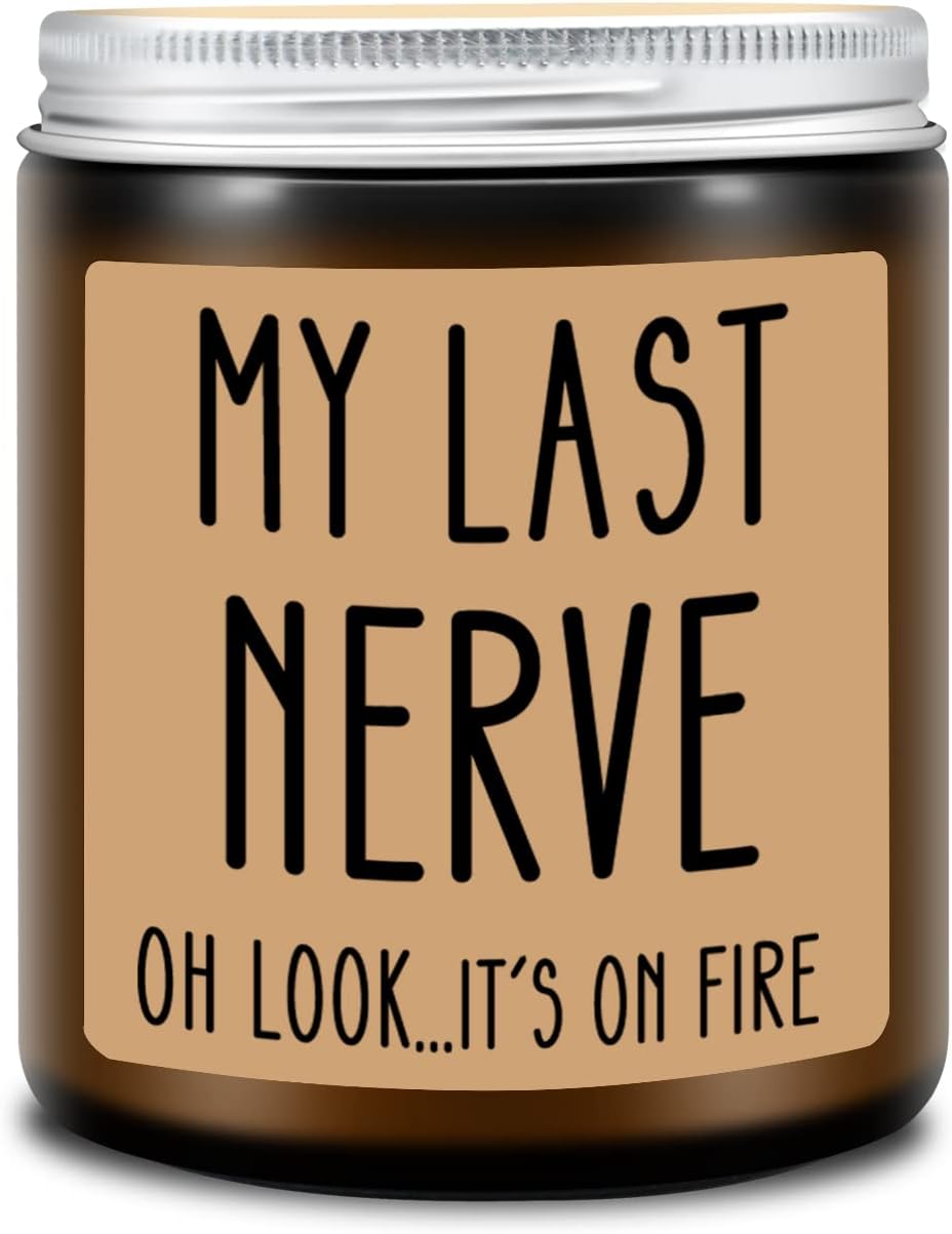 Unique Gifts Candle Funny My Last Nerve Candle for Women, Her, Mom, BFF, Best Friends, Girlfriend, Sister