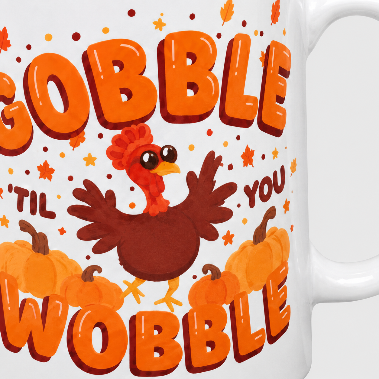 Thanksgiving Gobble Wobble 11 oz Ceramic Coffee Mug